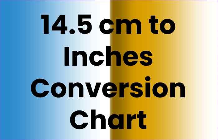 14.5 cm to Inches Conversion Chart