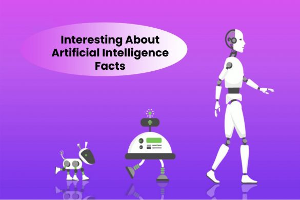 Interesting About Artificial Intelligence Facts