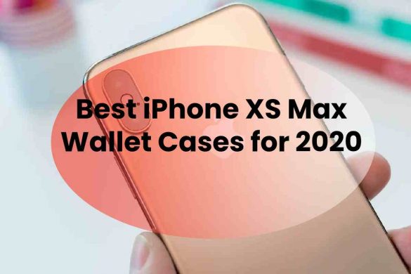 Best iPhone XS Max Wallet Cases for 2020