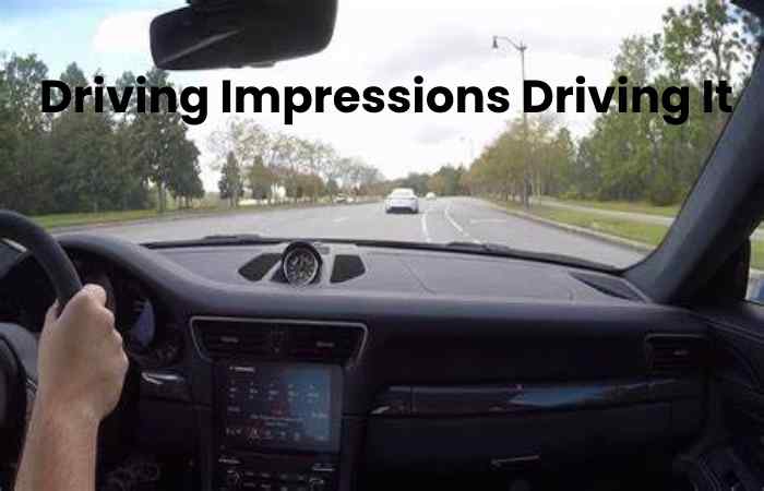 Driving Impressions Driving It