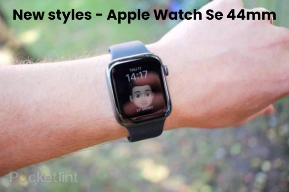 New styles - Apple Watch Se 44mm