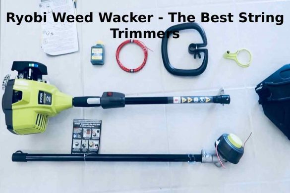 Ryobi Weed Wacker - The Best String Trimmers