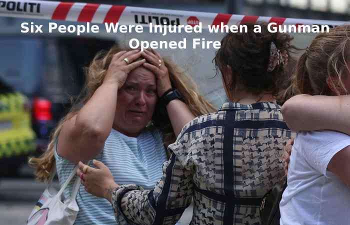 Six People Were Injured when a Gunman Opened Fire